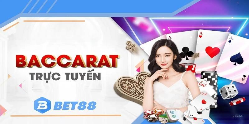 Baccarat Bet88 tựa game săn thưởng hot nhất tại nhà cái