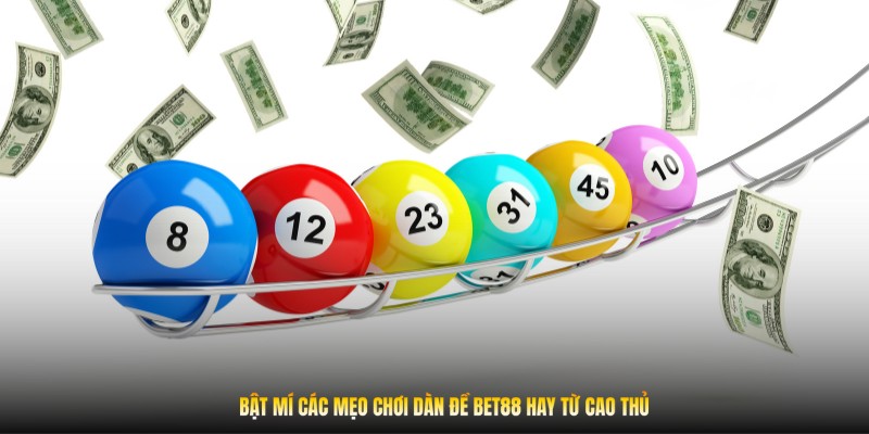 Bật mí các mẹo chơi dàn đề Bet88 hay từ cao thủ