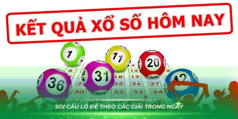 Soi cầu lô đề theo các giải trong ngày